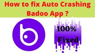 Fix Auto Crashing Badoo App/Keeps Stopping App Error in Android Phone|Apps stopped on Android & IOS