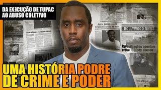 DA 3X3CUÇÃO DE TUPAC AO ABUS0 COLETIVO: A HISTÓRIA DE P. DIDDY