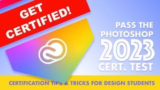 ACE the ADOBE PHOTOSHOP 2023 CERTIFICATION TEST! | Tips and Tricks for Design Students