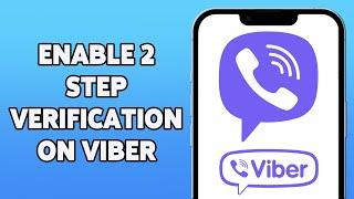 How To Enable 2 Step Verification On Viber 2023 | Turn On Two Factor Authentication In Viber Account