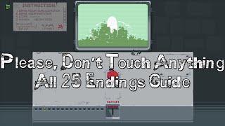 Please, Don't Touch Anything - All 25 Endings Guide