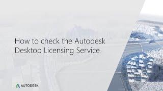 How to check the Autodesk Desktop Licensing Service on Windows