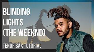 How to play Blinding Lights by The Weeknd on Tenor Sax (Tutorial)