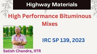 High Performance Bituminous Mixes for High Volume Roads IRC SP 139, 2023, #HiMA and HiPER mixes