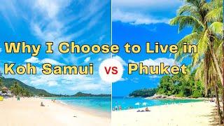 Why I Choose To Live In Koh Samui vs Phuket Thailand