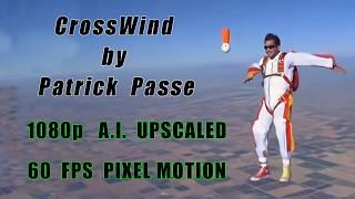 Crosswind by Patrick Passe - AI Upscaled to 1080p / 60fps Pixel Motion Full Video