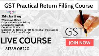 Demo Video-GST Practical Return Filling Course-| Edukating | CA Arun Chhajer