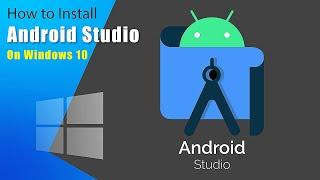 How to Install Android Studio on Windows 10