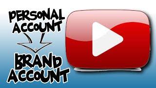 Change Personal YouTube Account to a Brand Account