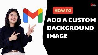 How To Add A Custom Background Image In Gmail (PC 2024)