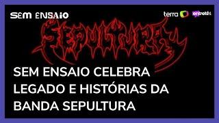 Banda Sepultura – Sem Ensaio