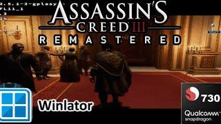 Assassins Creed 3 : Remastered | Winlator Glibc | Setting | Sd730 | Well atleast it runs.