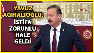 Yavuz Ağıralioğlu'ndan İstifa Açıklaması