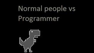 Normal people vs programmer playing chrome dino game
