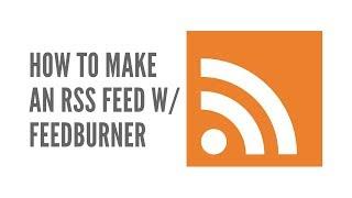 How To Make An RSS Feed Using Feedburner