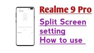 Realme 9 Pro Split Screen setting How to use
