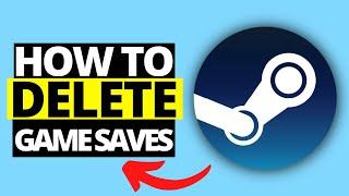 How To Delete Game Saves From Steam Cloud