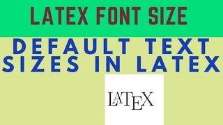 Latex Font Size: Default Text Sizes in Latex [Latex Tutorial]