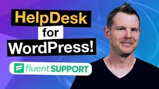 A Help Desk For WordPress… In WordPress (Fluent Support Review)