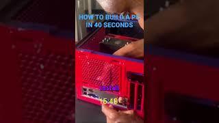 HOW TO BUILD A PC IN 40 SECONDS