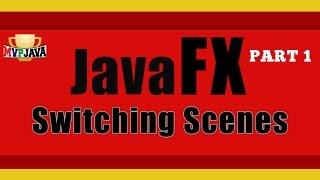 JavaFX - Switching Scenes Like A Boss! (Part 1)