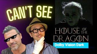 HDR Dolby Vision Too Dark? House of the Dragon in SDR is better