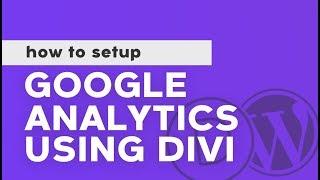 Integrate GOOGLE ANALYTICS into your website | Divi Theme