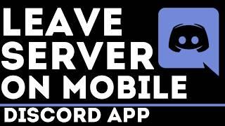 How to Leave a Discord Server on Mobile - 2025