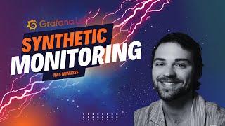 Grafana Synthetic Monitoring in 5 minutes