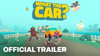 WHAT THE CAR? | Launch Trailer