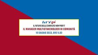 Il Futuro delle Carriere non Profit (Il Manager Multistakeholder di Comunità)