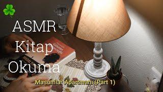 Türkçe ASMR | Kitap okuma ( Masumlar Apartmanı- Part-1 ) |Fısıltılı okuma | Anlaşılır Fısıltı