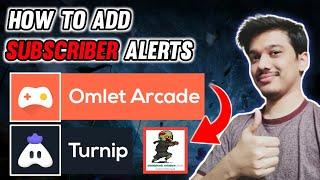 How To Add Alerts In Omlet Arcade / Turnip App | Subscribers Alert Box On Mobile