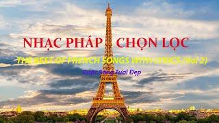    Những Bản Nhạc Pháp Hay Nhất Vol 2 ( Có Lời ) | The Best French Of Songs (Having Lyrics)