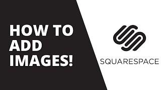 How to Add Images in Squarespace 2024