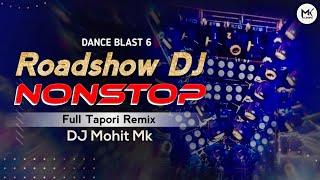 Tapori Dj NONSTOP | Roadshow Tapori Dj NONSTOP | Dance Blast 6 | DJ Mohit Mk | New Dj Nonstop