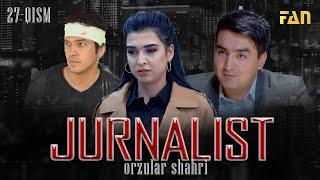 Jurnalist "Orzular shahri" (27-qism) | Журналист "Орзулар шаҳри" (27-қисм)
