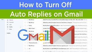 How to Turn Off Auto Replies on Gmail?