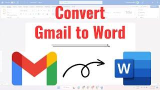 how to convert Gmail to word document