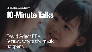 Syntax: where the magic happens | 10-Minute Talks | The British Academy