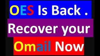 #onpassive OES is back. Recover your Omail