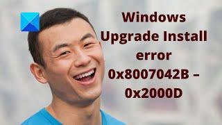 Fix Windows Upgrade Install error 0x8007042B – 0x2000D