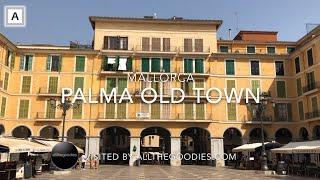 Palma Old Town, Mallorca | Virtual travel by allthegoodies.com