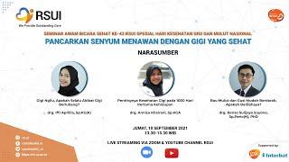 Seminar Awam Bicara Sehat RSUI ke-43 : Pancarkan Senyum Menawan dengan Gigi yang Sehat