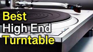  TOP 5 Best High End Turntable: Today’s Top Picks