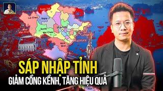 Sáp nhập tỉnh: Bước tiến lớn cho phát triển, mở ra tương lai mới.