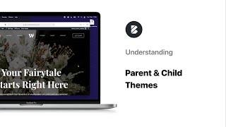 Understanding Parent & Child Themes | Advanced Tutorial