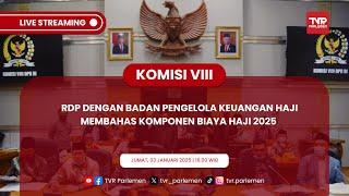 KOMISI VIII  DPR RI  RDP DENGAN BPKH MEMBAHAS KOMPONEN BIAYA HAJI 2025