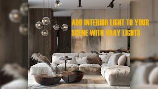 Add Interior Light to Your Scene With Vray Lights