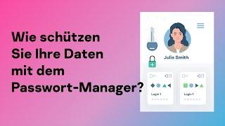 Schützen Sie Ihre Daten effektiv mit einem Passwort-Manager!